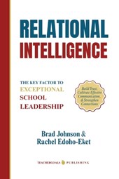 Relational Intelligence: The Key Factor to Exceptional School Leadership