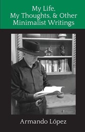 My Life, My Thoughts, & Other Minimalist Writings