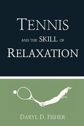 Tennis and the Skill of Relaxation