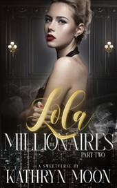 Lola and the Millionaires Part Two