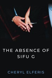 The Absence Of Sifu G