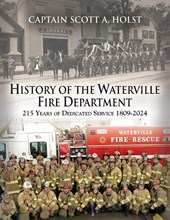 HISTORY of THE WATERVILLE FIRE DEPARTMENT