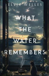 What the Water Remembers