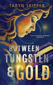 Between Tungsten and Gold