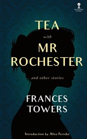 Tea with Mr. Rochester and Other Stories
