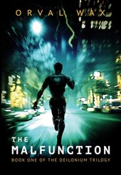 The Malfunction: Book 1 of The Deilonium Trilogy