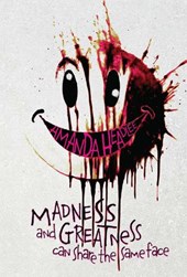 Madness and Greatness Can Share the Same Face