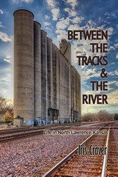 Between The Tracks And The River