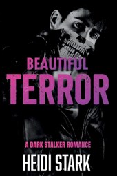 Beautiful Terror: A Dark Stalker Romance