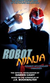 Robot Ninja: The Novelization