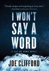 Clifford, J: I Won't Say a Word