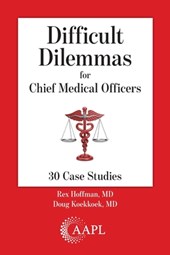Difficult Dilemmas for Chief Medical Officers: 30 Case Studies