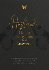 Husband, I Keep Searching for Answers...