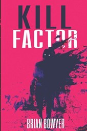 Bowyer, B: Kill Factor