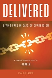 Delivered: Living Free in Days of Oppression