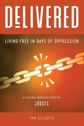 Delivered: Living Free in Days of Oppression