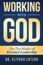 Working With God: The Ten Modes of Elevated Leadership