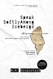 Speak Softly Among Icebergs