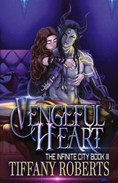 Vengeful Heart (The Infinite City #3)
