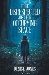 To Be Disrespected Just for Occupying Space