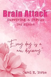 Brain Attack 2nd Edition: Surviving a Stroke