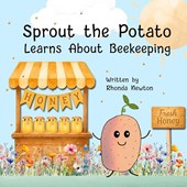 Sprout the Potato Learns About Beekeeping