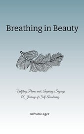 Lager, B: Breathing in Beauty