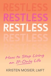 Restless: How to Stop Living an If-Only Life