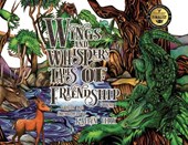 Wings and Whispers Tales of Friendship: Volume 1
