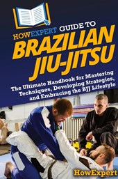 HowExpert Guide to Brazilian Jiu-Jitsu