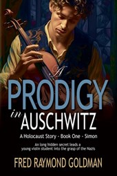 A Prodigy in Auschwitz: Book One: Simon