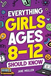 Everything Girls Ages 8-12 Should Know
