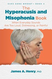 The Hyperacusis and Misophonia Book