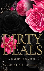 Dirty Deals A Dark Mafia Romance
