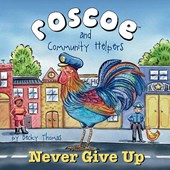 Roscoe and Community Helpers Never Give Up