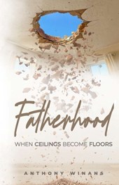 Fatherhood: When Ceilings Become Floors