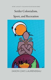 Settler Colonialism, Sport, and Recreation