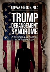 Pappas, T: Trump Derangement Syndrome