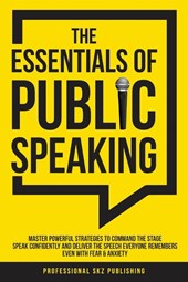 The Essentials of Public Speaking