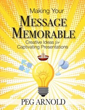 Making Your Message Memorable