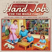 Hand Jobs for the Whole Family