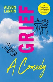 Grief... A Comedy
