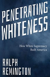 Penetrating Whiteness