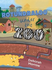 Morrow, D: Rotundraloo Under the Zoo