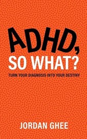 ADHD, So What?