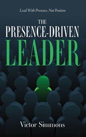 The Presence-Driven Leader