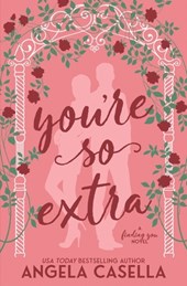 You're so Extra
