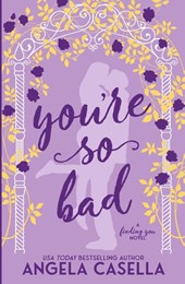 You're so Bad