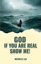God If You Are Real Show Me!