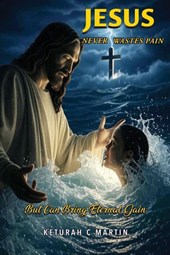 Jesus Never Wastes Pain